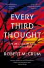 Image for Every third thought  : on life, death, and the endgame