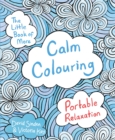 Image for The Little Book of More Calm Colouring : Portable Relaxation