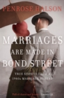 Image for Marriages are made in Bond Street  : true stories from a 1940s marriage bureau