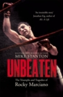 Image for Unbeaten  : the triumphs and tragedies of Rocky Marciano