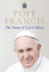 Image for The name of god is mercy  : a conversation with Andrea Tornielli