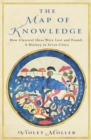 Image for The map of knowledge  : how classical ideas were lost and found
