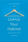 Image for Unfuck your habitat  : you&#39;re better than your mess