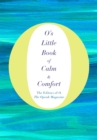 Image for O&#39;s little book of calm and comfort