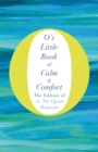 Image for O&#39;s little book of calm &amp; comfort