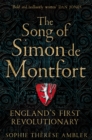 Image for The song of Simon de Montfort  : England&#39;s first revolutionary