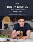 Image for The dirty dishes  : 100 fast and delicious recipes