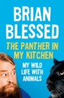 Image for The panther in my kitchen  : and dogs, cats, ducks, donkeys, a frisky gorilla and a friendly snake