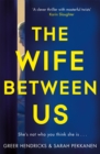 Image for The wife between us