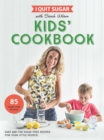 Image for I quit sugar with Sarah Wilson - kids&#39; cookbook  : easy and fun sugar-free recipes for your little people