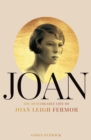 Image for Joan  : the remarkable life of Joan Leigh Fermor