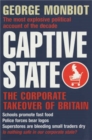Image for Captive state  : the corporate takeover of Britain
