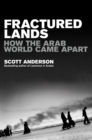 Image for Fractured lands  : how the Arab world came apart