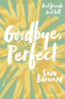Image for Goodbye, perfect