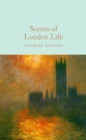 Image for Scenes of London life  : from &#39;Sketches by Boz&#39;