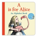 Image for A is for Alice  : an alphabet book