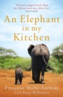 Image for An elephant in my kitchen  : what the herd taught me about love, courage and survival