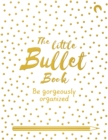 Image for The Little Bullet Book : Be Gorgeously Organized