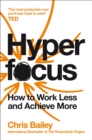 Image for Hyperfocus  : how to work less to achieve more