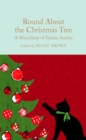 Image for Round about the Christmas tree  : a miscellany of festive stories