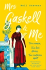 Image for Mrs Gaskell and me  : two women, two love stories, two centuries apart