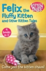 Image for Felix the fluffy kitten and other kitten tales