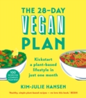 Image for The 28-day vegan plan  : kickstart a plant-based lifestyle in just one month