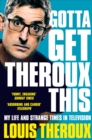 Image for Gotta Get Theroux This