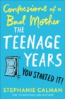Image for Confessions of a bad mother  : the teenage years