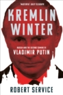 Image for Kremlin winter  : Russia and the second coming of Vladimir Putin