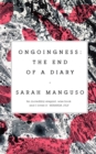 Image for Ongoingness  : the end of a diary