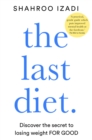 Image for The last diet  : discover the secret to losing weight - for good