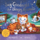 Image for Say Goodnight to the Sleepy Animals