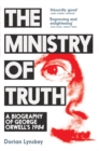 Image for The ministry of truth  : a biography of George Orwell's 1984