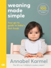 Image for Weaning made simple  : your go-to guide to baby&#39;s first foods