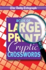 Image for Daily Telegraph Book of Large Print Cryptic Crosswords