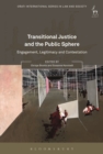 Image for Transitional justice and the public sphere  : engagement, legitimacy and contestation
