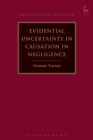 Image for Evidential uncertainty in causation in negligence : volume 15