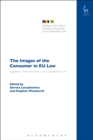 Image for Images of the Consumer in EU Law: Legislation, Free Movement and Competition Law : 21