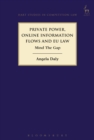 Image for Private power, online information flows, and EU law: mind the gap