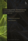 Image for Comparative federalism: constitutional arrangements and case law