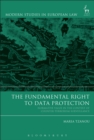 Image for The fundamental right to data protection: normative value in the context of counter-terrorism surveillance