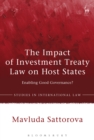 Image for The impact of investment treaty law on host states: enabling good governance