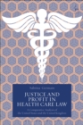 Image for Justice and profit in health care law: a comparative analysis of the United States and the United Kingdom