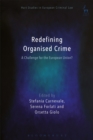 Image for Redefining organized crime  : a challenge for the European Union