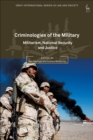Image for Criminologies of the military  : militarism, national security and justice