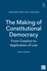 Image for The Making of Constitutional Democracy: From Creation to Application of Law