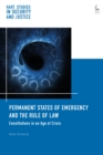 Image for Permanent states of emergency and the rule of law: constitutions in an age of crisis