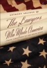 Image for The lawyers who made America: from Jamestown to the White House