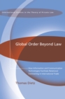 Image for Global order beyond law  : how information and communication technologies facilitate relational contracting in international trade